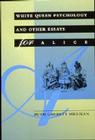 White Queen Psychology and Other Essays for Alice (Bradford Books) Cover Image