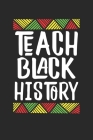 teach black history By Black Month Gifts Publishing Cover Image