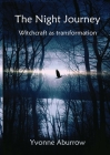 The Night Journey: Witchcraft as transformation By Yvonne Aburrow Cover Image