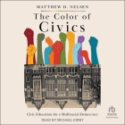 The Color of Civics: Civic Education for a Multiracial Democracy Cover Image