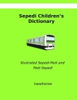 Sepedi Children's Dictionary: Illustrated Sepedi-Pedi and Pedi-Sepedi Cover Image