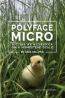 Polyface Micro: Success with Livestock on a Homestead Scale By Joel Salatin, Justin Rhodes (Foreword by) Cover Image