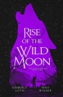 Rise of the Wild Moon By Kimberly Loth, Nina Walker Cover Image