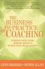 The Business and Practice of Coaching: Finding Your Niche, Making Money, & Attracting Ideal Clients By Wendy Allen, Ph.D., Lynn Grodzki Cover Image