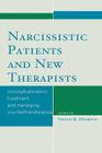 Narcissistic Patients and New Therapists: Conceptualization, Treatment, and Managing Countertransference By Steven K. Huprich Cover Image