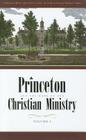 Princeton and the Work of the Christian Ministry Volume 1 Cover Image