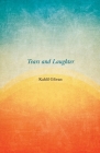 Tears And Laughter By Kahlil Gibran, Anthony Rizcallah Ferris (Translator) Cover Image
