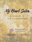 My Heart Sutra: A World in 260 Characters Cover Image