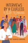 Interviews by a Clueless White Woman By Amy Thornton Shankland Cover Image