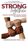 Strong Together: Building partnerships across cultures in an age of distrust By Andrea Nelson Trice, PhD Cover Image