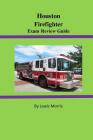 Houston Firefighter Exam Review Guide By Lewis Morris Cover Image