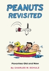 Peanuts Revisited: Favorites Old and New By Charles M. Schulz Cover Image
