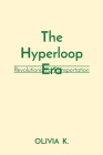 The Hyperloop Era: Revolutionizing Transportation Cover Image