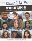 I Want to Be Me Workbook: Pre-Teens. Teens. Young Adults By Madeleine Boskovitz Cover Image