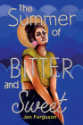 The Summer of Bitter and Sweet By Jen Ferguson Cover Image