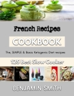 French Recipes: Discoveries on homemade bread By Benjamin Smith Cover Image