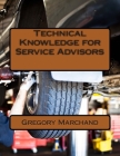 Technical Knowledge for Service Advisors By Gregory Marchand Cover Image