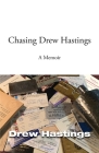 Chasing Drew Hastings: A memoir Cover Image