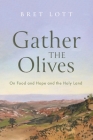 Gather the Olives: On Food and Hope and the Holy Land Cover Image
