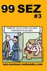 99 Sez #3: 99 great and funny cartoons about sex and relationships. By Mike Flanagan Cover Image