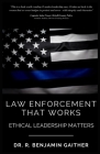 Law Enforcement That Works: Ethical Leadership Matters Cover Image