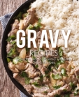 Gravy Recipes: Enjoy the Magic of Gravy with Easy Gravy Recipes By Booksumo Press Cover Image