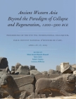 Ancient Western Asia Beyond the Paradigm of Collapse and Regeneration (1200-900 Bce): Proceedings of the Nyu-Psl International Colloquium, Paris Insti By Maria Grazia Masetti-Rouault (Editor), Ilaria Calini (Editor), Robert Hawley (Editor) Cover Image