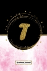 T: Initial Monogram Letter T Gratitude Journal: A Daily Gratitude Journal 52 Week for Women and girls to Find Happiness a By Ana Journals &. Notebook Cover Image