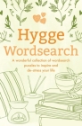 Hygge Wordsearch: A Wonderful Collection of Wordsearch Puzzles to Inspire and De-Stress Your Life By Eric Saunders Cover Image