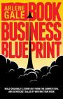 Book Business Blueprint: Build Credibility, Stand Out From The Competition, and Skyrocket Sales By Writing Your Book Cover Image