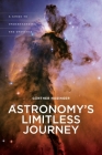 Astronomy's Limitless Journey: A Guide to Understanding the Universe Cover Image