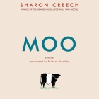 Moo By Sharon Creech, Brittany Pressley (Read by) Cover Image