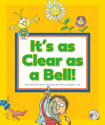 It's as Clear as a Bell!: (And Other Curious Things We Say) By Cynthia Amoroso, Mernie Gallagher-Cole (Illustrator) Cover Image