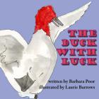 The Duck With Luck By Laurie Barrows (Illustrator), Barbara Poor Cover Image