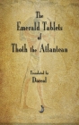 The Emerald Tablets of Thoth The Atlantean By Doreal (Translator) Cover Image