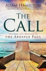 The Call: The Life and Message of the Apostle Paul By Adam Hamilton Cover Image