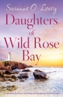 Daughters of Wild Rose Bay: A completely heart-warming and gripping Irish romance By Susanne O'Leary Cover Image