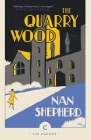 The Quarry Wood (Canons #76) By Nan Shepherd Cover Image