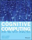 Cognitive Computing and Big Data Analytics By Judith S. Hurwitz, Marcia Kaufman, Adrian Bowles Cover Image