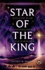 Star of the King: Revelations of the Supernatural Behind the Star of Bethlehem By Jeffrey W. Mardis Cover Image