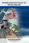 Pitirre Does Not Want to Speak English By Frank Alvarado Madrigal Cover Image