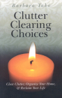 Clutter Clearing Choices: Clear Clutter, Organize Your Home, & Reclaim Your Life Cover Image