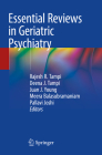 Essential Reviews in Geriatric Psychiatry By Rajesh R. Tampi (Editor), Deena J. Tampi (Editor), Juan J. Young (Editor) Cover Image