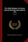 The Sikh Religion, Its Gurus, Sacred Writings and Authors, of 6; Volume 5 By Max Arthur Macauliffe Cover Image
