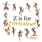 Z is for Zimbabwe By Messiah Julion, Mars Julion, Melanie Julion (Editor) Cover Image