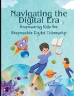 Navigating the Digital Era: Empowering Kids for Responsible Digital Citizenship Cover Image