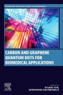 Carbon and Graphene Quantum Dots for Biomedical Applications Cover Image