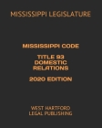 Mississippi Code Title 93 Domestic Relations 2020 Edition: West Hartford Legal Publishing By Mississippi Legislature Cover Image