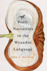 Forty Narratives in the Wyandot Language (McGill-Queen's Indigenous and Northern Studies #98) By John L. Steckley, John L. Steckley Cover Image
