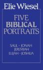 Five Biblical Portraits: Theology By Elie Wiesel Cover Image